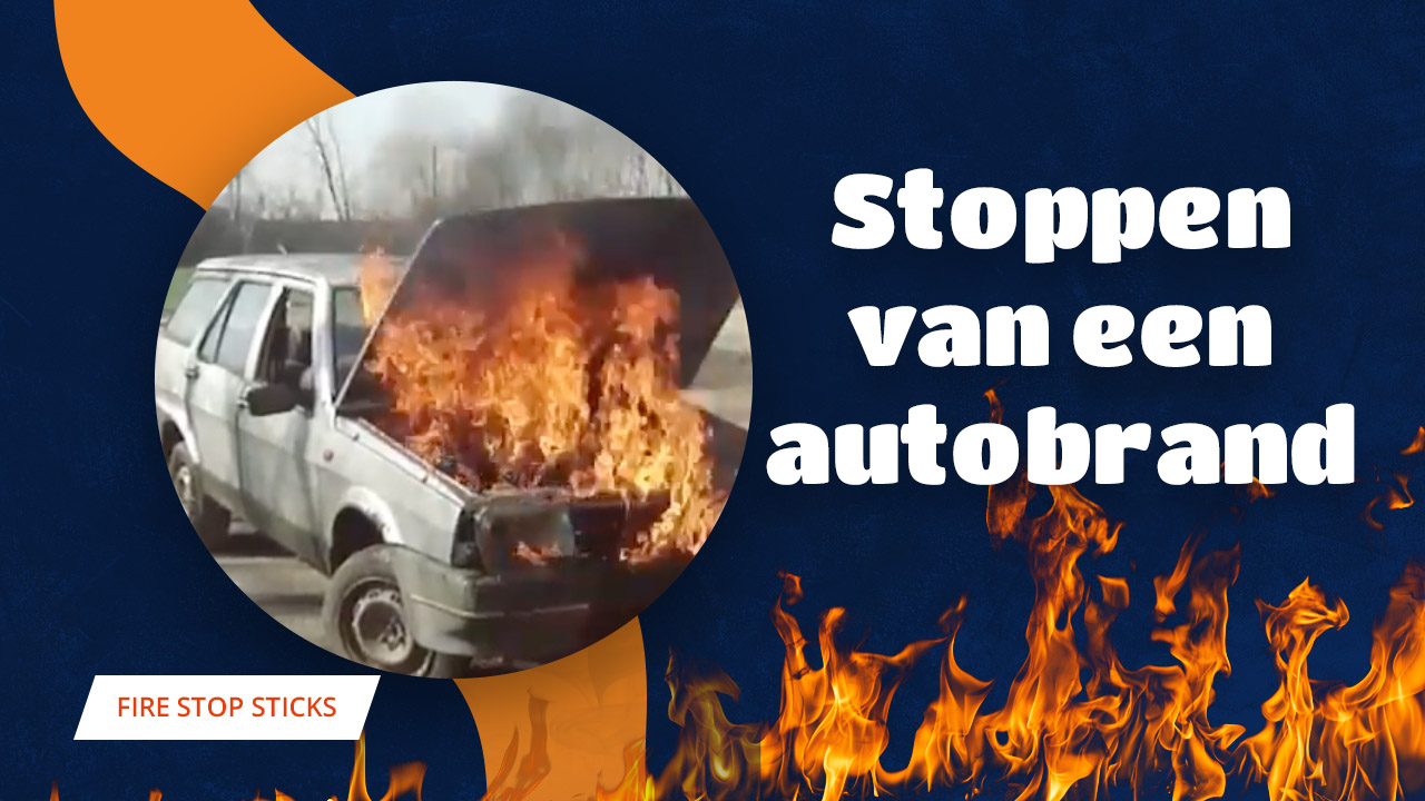 Fire Stop Sticks Nederland Stoppen van een autobrand