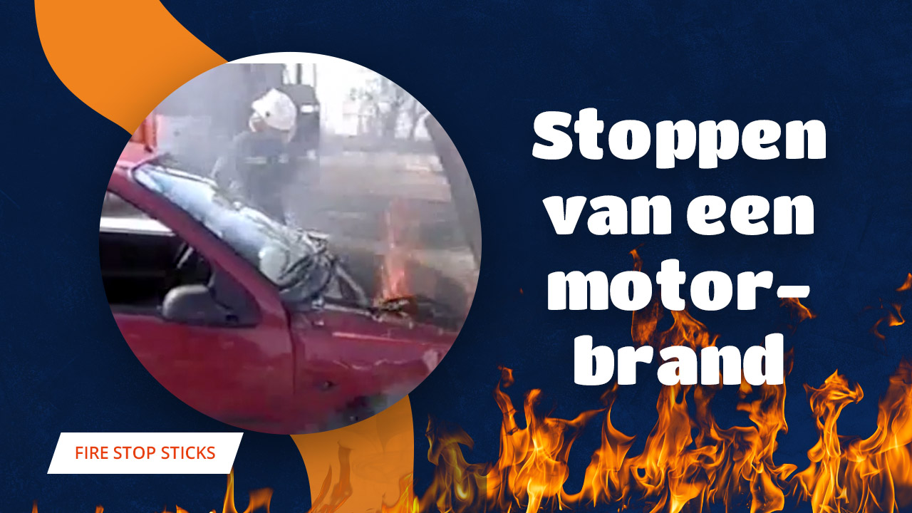 Fire Stop Sticks Nederland Stoppen van een motorbrand